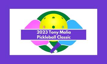 Tony Malia Pickleball Classic