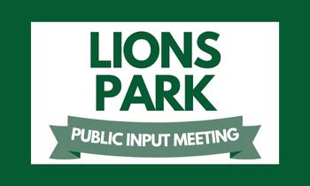 Lions Park Public Input Meeting